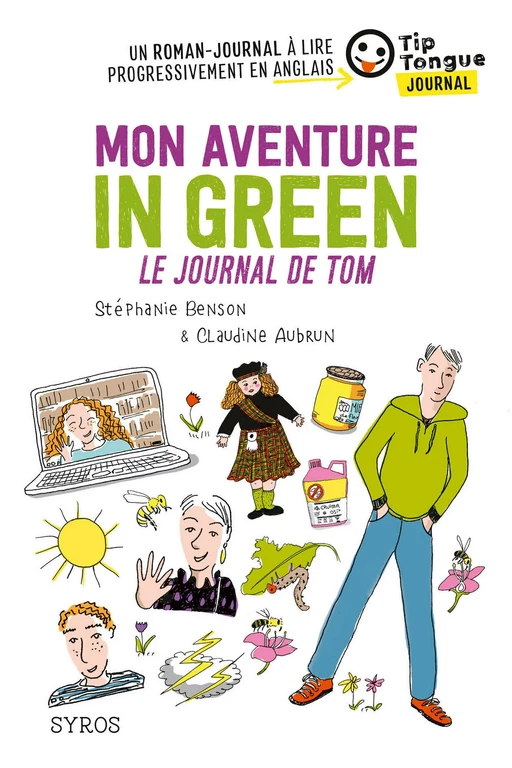 Mon aventure in green - Le journal de Tom - collection Tip Tongue - A1 découverte - 10/12 ans - Stéphanie Benson, Claudine Aubrun - Nathan