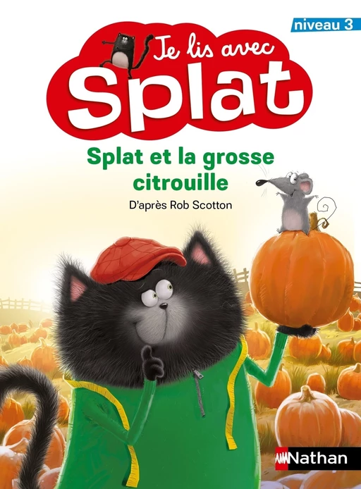 Je lis avec Splat : Splat et la grosse citrouille - Niveau 3 - Rob Scotton - Nathan