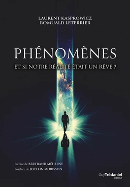 Phénomènes - Et si notre réalité était un rêve ?