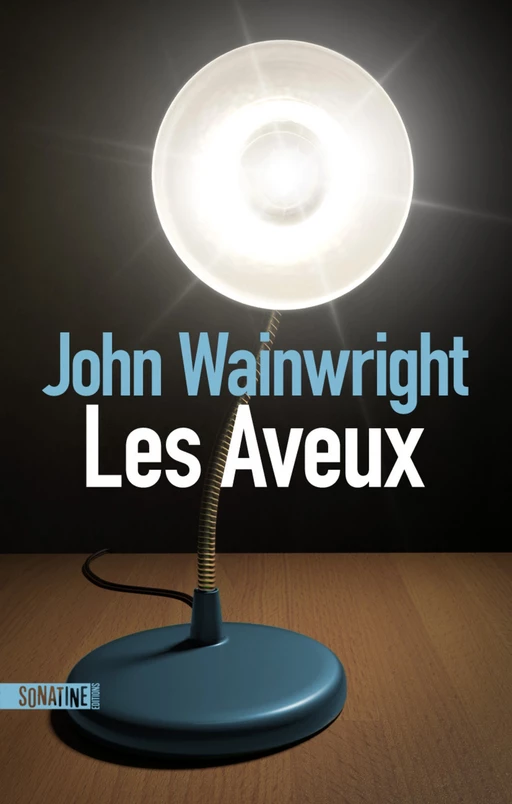 Les Aveux - John Wainwright - Sonatine