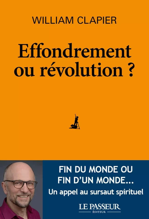 Effondrement ou révolution ? - William Clapier - Le Passeur