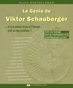 Le Génie de Viktor Schauberger : Et si la pénurie d'eau et d'énergie était un faux problème ?