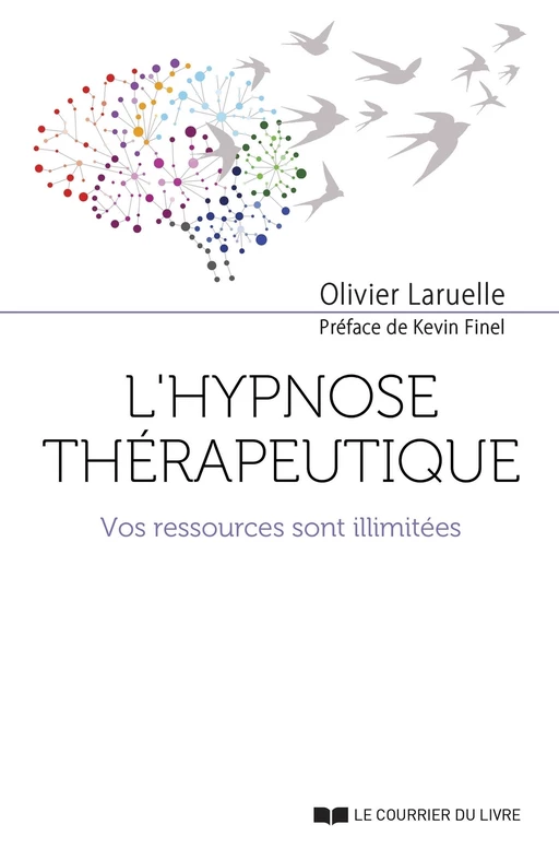 L'hypnose thérapeutique - Vos ressources sont illimitées - Olivier Laruelle - Courrier du livre