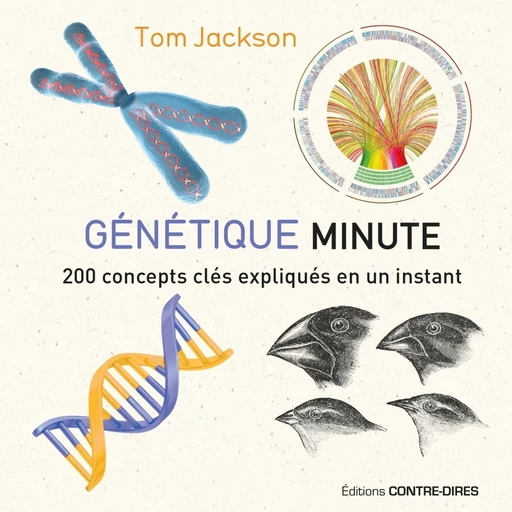 Génétique minute - 200 concepts clés expliqués en un instant - Tom Jackson - Tredaniel