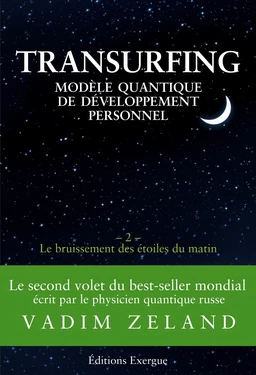 Transurfing - Modèle quantique de développement personnel - Le bruissement des étoiles du matin - T