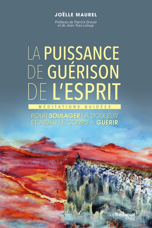 La puissance de guérison de l'esprit - Méditations guidées pour soulager la douleur et aider le corp - Joëlle Maurel - Tredaniel