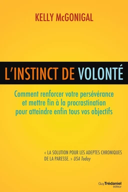 L'instinct de volonté - Comment renforcer votre persévérance et mettre fin à la procrastination