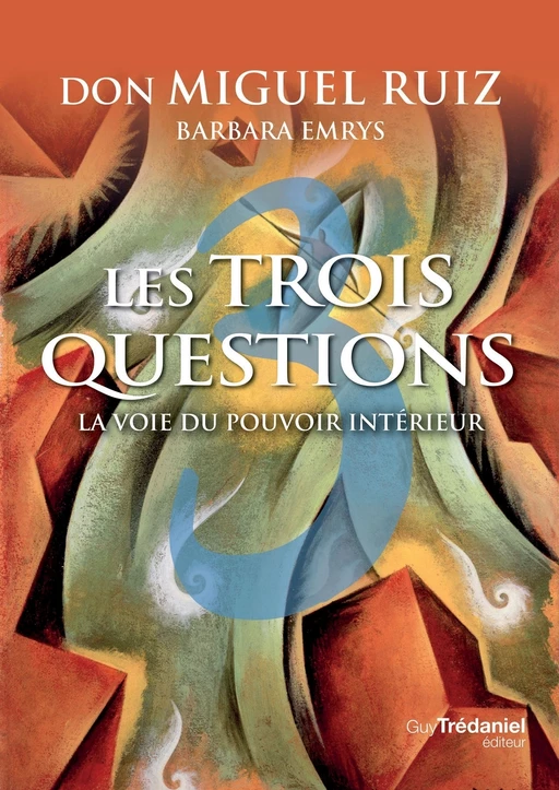 Les trois questions - Miguel Ruiz, Barbara Emrys - Tredaniel