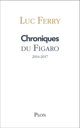 Chroniques du Figaro 2014-2017