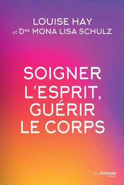 Soigner l'esprit, guérir le corps