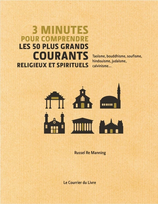 3 minutes pour comprendre les 50 plus grands courants religieux et spirituels - Russell Re Manning - Courrier du livre