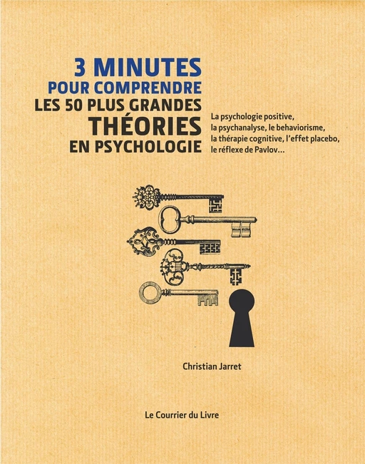 3 minutes pour comprendre les 50 plus grandes théories en psychologie - Christian Jarrett - Courrier du livre