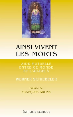 Ainsi vivent les morts - Aide mutuelle entre ce monde et l'au-delà