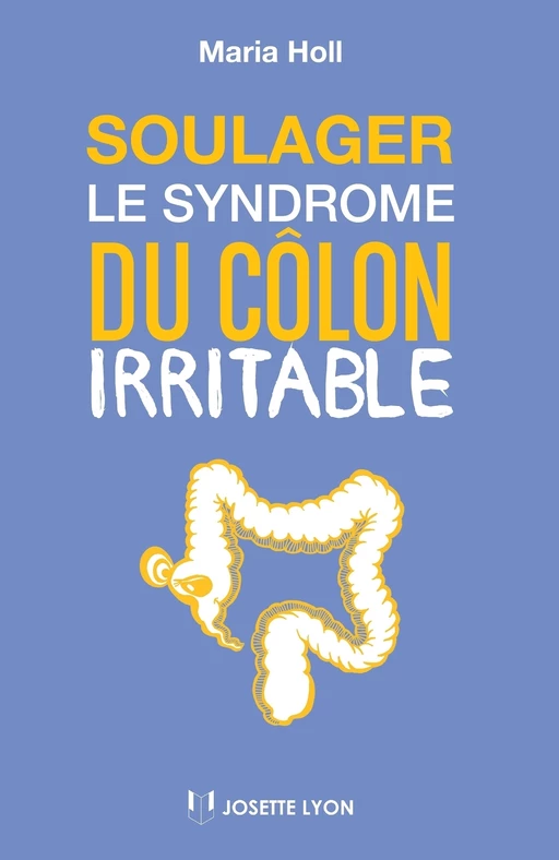 Soulager le syndrome du côlon irritable - Maria Holl - Tredaniel