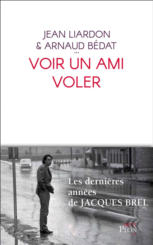 Voir un ami voler - Jean Liardon, Arnaud Bédat - Place des éditeurs