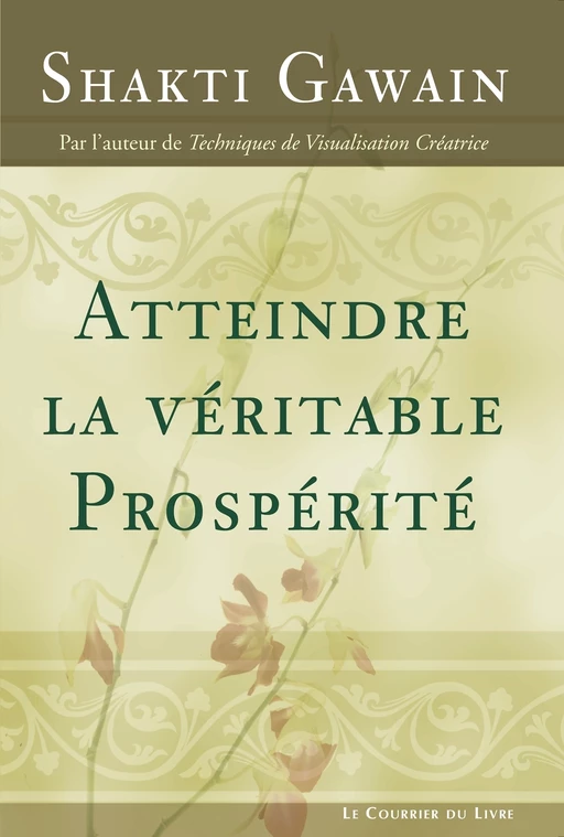 Atteindre la véritable prospérité - Shakti Gawain - Courrier du livre