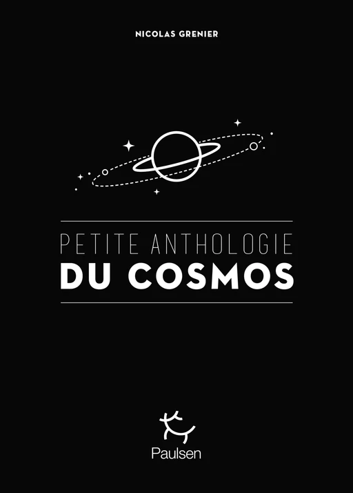 Petite anthologie du cosmos - Nicolas Grenier - PAULSEN