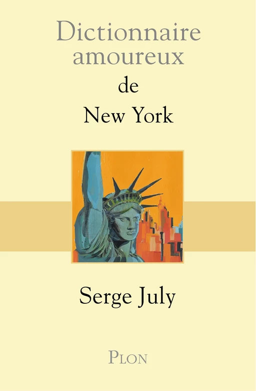 Dictionnaire amoureux de New York - Serge July - Place des éditeurs