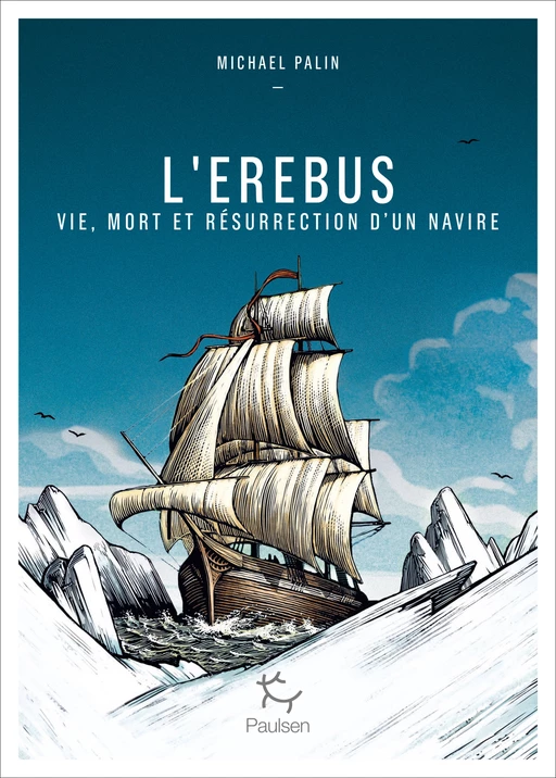 L'Erebus - Vie, mort et résurrection d'un navire - Michael Palin - PAULSEN