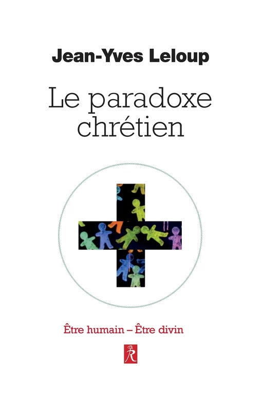 Le paradoxe chrétien - Etre humain Etre divin - Jean-Yves Leloup - Relié