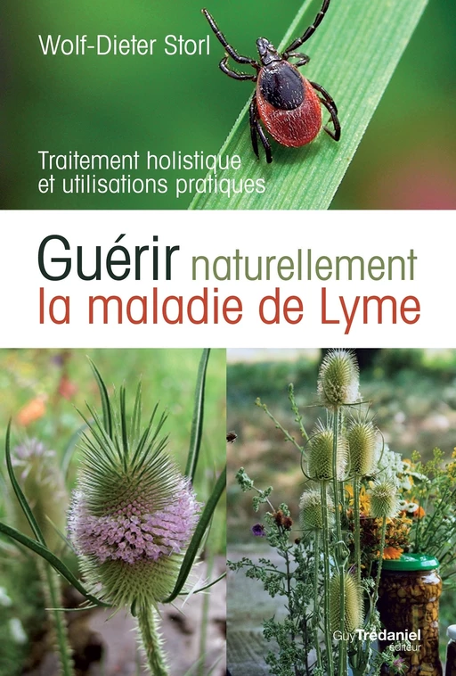 Guérir naturellement la maladie de lyme - Wolf-Dieter Storl - Tredaniel