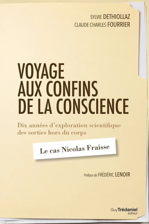 Voyage aux confins de la conscience - Dix années d'exploration scientifique des sorties hors du corp - Sylvie Dethiollaz, Claude Charles Fourrier - Tredaniel