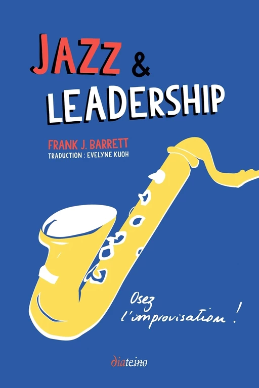 Jazz & leadership - Osez l'improvisation ! - Frank J. Barrett - Tredaniel