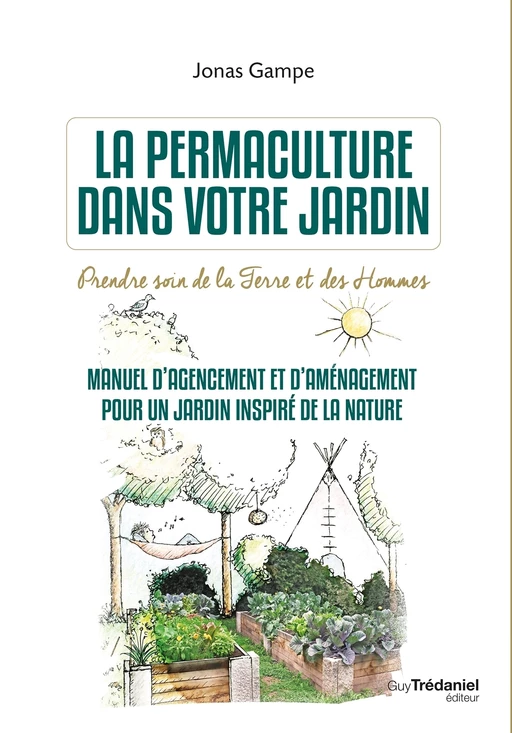 La permaculture dans votre jardin - Jonas Gampe - Tredaniel