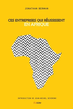 Ces entreprises qui réussissent en Afrique