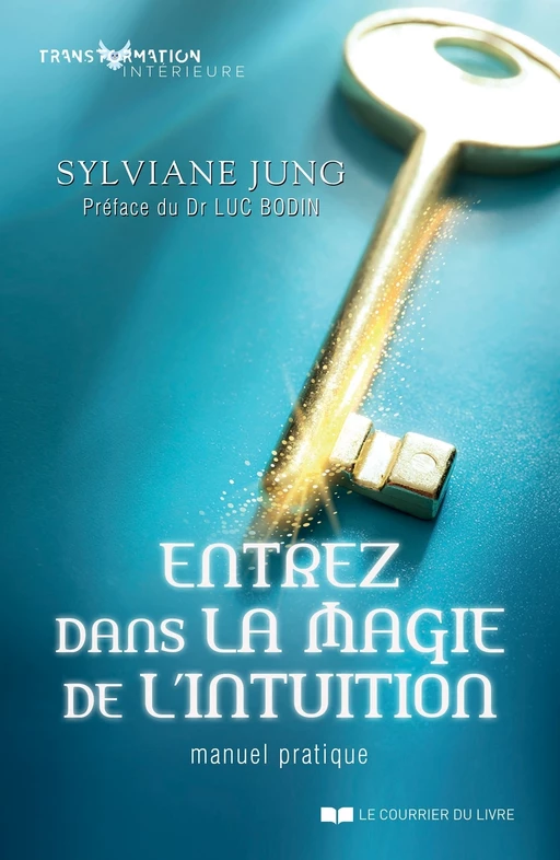 Entrez dans la magie de l'intuition - Manuel pratqiue - Sylviane Jung - Courrier du livre