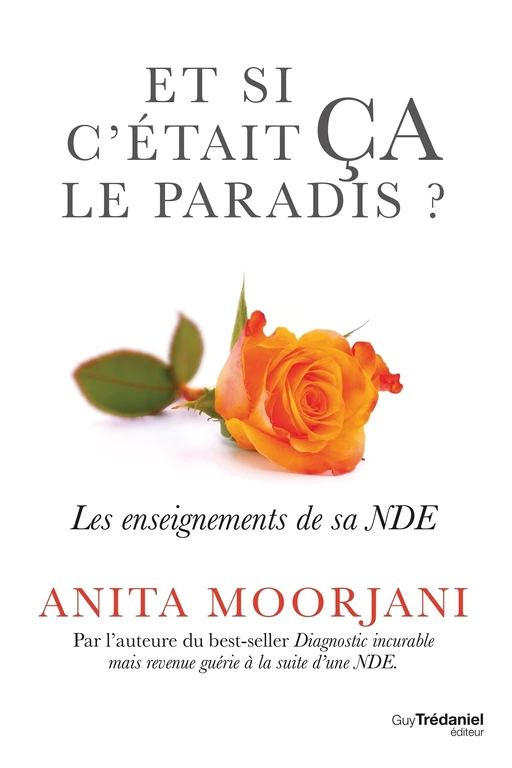 Et si c'était ça le paradis - Les enseignement de sa NDE - Anita Moorjani - Tredaniel