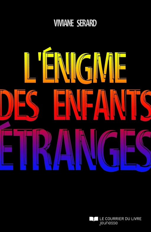 L'énigme des enfants étranges - Viviane Serard - Courrier du livre