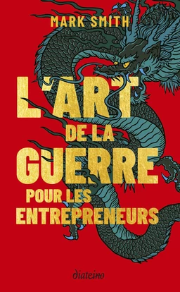 L'Art de la guerre pour les entrepreneurs - Le grand classique de Sun Tzu revu pour les entrepreneur