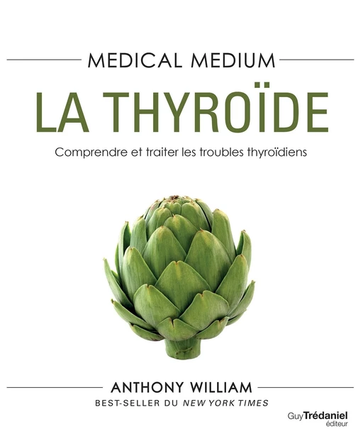 Médical médium - La thyroïde - Anthony William - Tredaniel