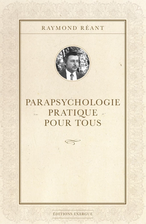 Parapsychologie pratique pour tous - Raymond Réant - Courrier du livre