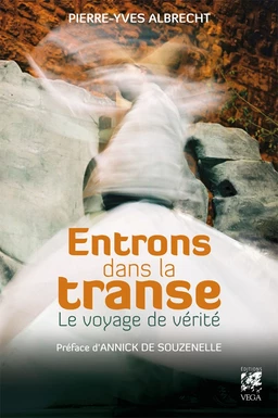 Entrons dans la transe - Le voyage de vérité