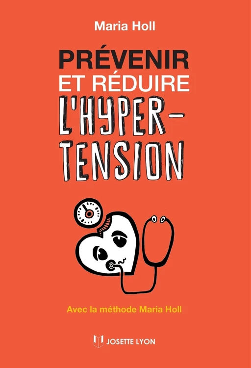 Prévenir et réduire l'hypertension - Avec la méthode Maria Holl - Maria Holl - Tredaniel