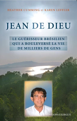 Jean de Dieu - Le guérisseur brésilien qui a bouleversé la vie de millions de gens