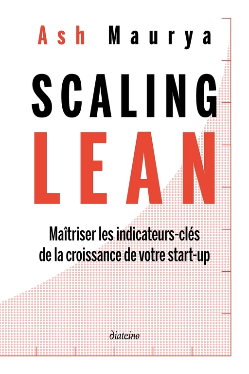 Scaling Lean - Maîtriser les indicateurs-clés de la croissance de votre start-up - Ash Maurya - Tredaniel