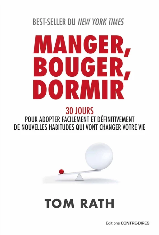 Manger, bouger, dormir - 30 jours pour adopter facilement et définitivement de nouvelles habitudes q - Tom Rath - Tredaniel