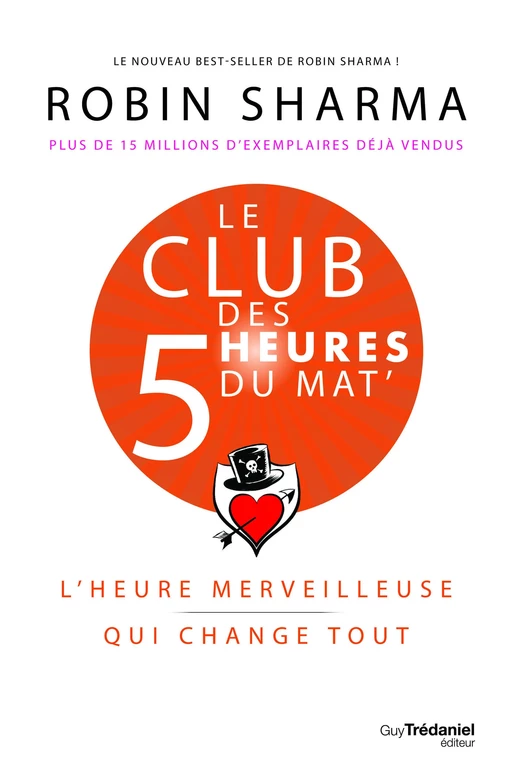 Le Club des 5 heures du mat' - L'heure merveilleuse qui change tout - Robin Sharma - Tredaniel