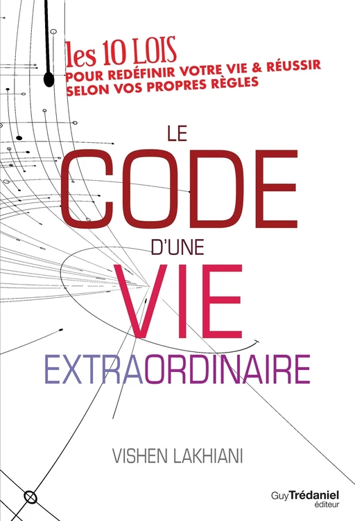 Le code d'une vie extraordinaire - Vishen Lakhiani - Tredaniel