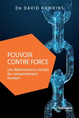 Pouvoir contre force - Les déterminants cachés du comportement humain