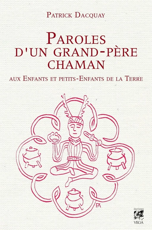 Paroles d'un grand-père chaman aux Enfants et petits-Enfants de la Terre - Patrick Dacquay - Tredaniel