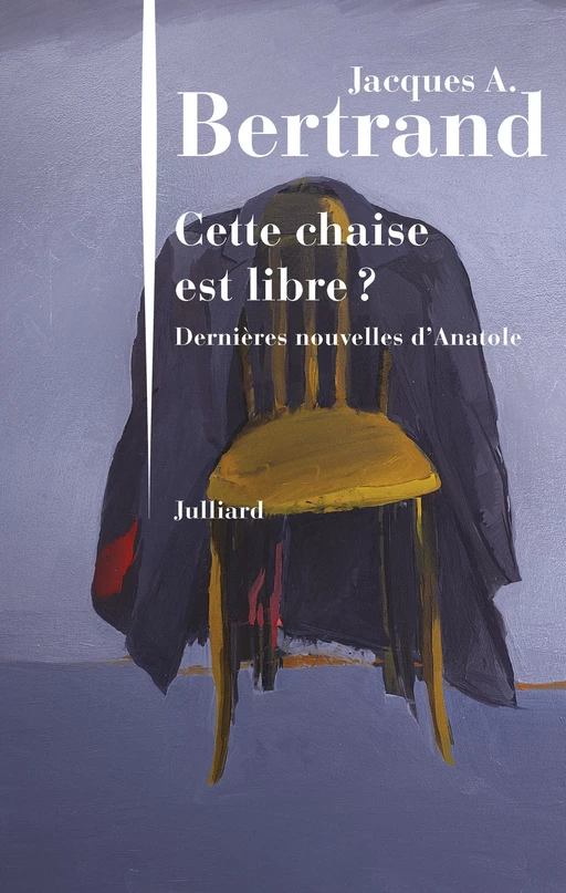 Cette chaise est libre ? - Jacques André Bertrand - Groupe Robert Laffont