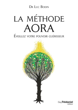 La méthode Aora - Éveillez votre pouvoir guérisseur