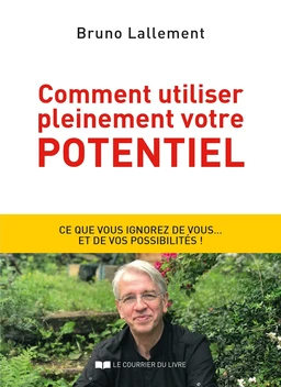 Comment utiliser pleinement votre potentiel