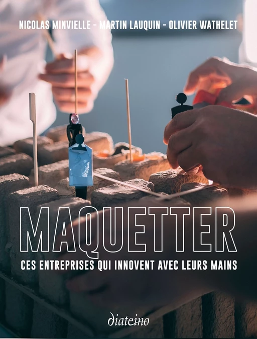 Maquetter - Martin Lauquin, Nicolas Minvielle, Olivier Wathelet - Tredaniel