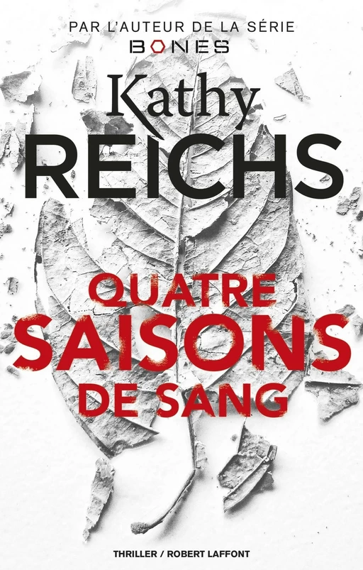 Quatre saisons de sang - Kathy Reichs - Groupe Robert Laffont