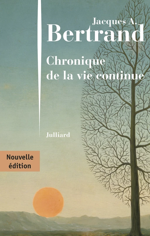 Chronique de la vie continue - Jacques André Bertrand - Groupe Robert Laffont